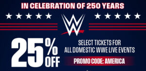 WWE Launches 25% Ticket Discount on Domestic Live Events to Celebrate America’s 250th Birthday