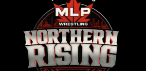 Maple Leaf Pro Wrestling Announces Northern Rising for October 3 in Toronto