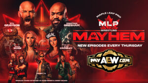 Maple Leaf Pro Wrestling’s MLP Mayhem Set to Stream on MyAEW Starting July 16