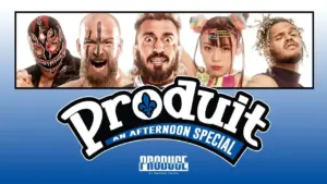 PRODUCE Wrestling’s PRODUIT Show Delivers Results From Montreal