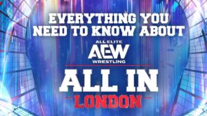 Everything You Need to Know About AEW All In: London